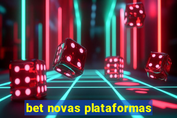 bet novas plataformas